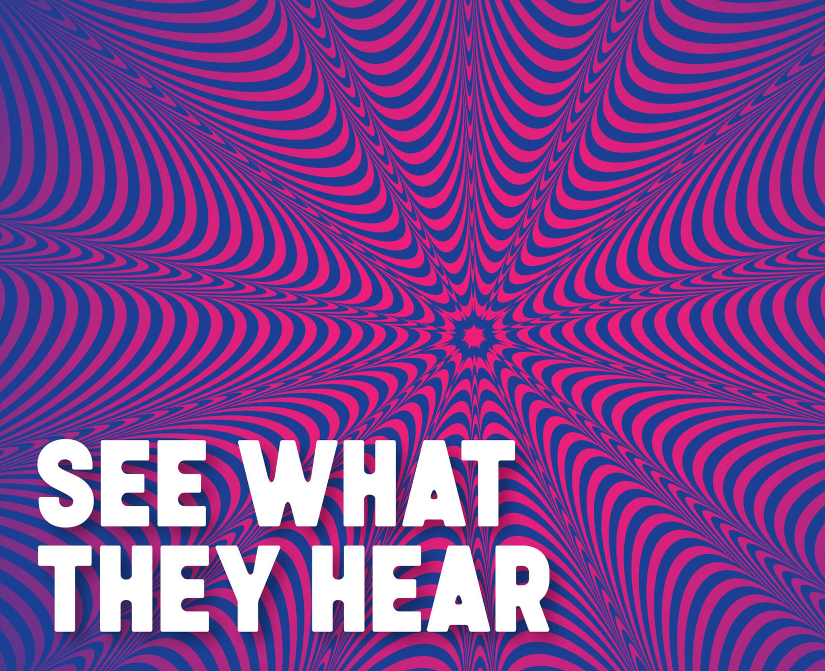 See What They Hear